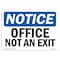 Signmission OSHA Notice, 5" Height, NOTICE Office Not An Exit Sign, 7" X 5", Landscape OS-NS-D-57-L-16284 - alternate 1